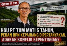 HGU PT TUM Mati 5 Tahun, Peran BPN Kepahiang Dipertanyakan, Adakah Konflik Kepetingan?